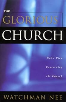 the glorious church 1st edition watchman nee 0870837451, 978-0870837456