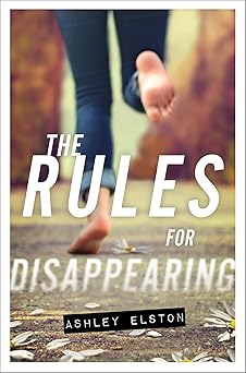 the rules for disappearing 1st edition ashley elston 1423169263, 978-1423169260
