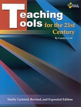 teaching tools for the 21st century 1st edition carolyn coil 1931334722, 978-1931334723