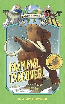mammal takeover journey through the cenozoic era 1st edition abby howard 1419746995, 978-1419746994
