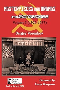 masterpieces and dramas of the soviet championships volume i 1st edition sergey voronkov ,garry kasparov