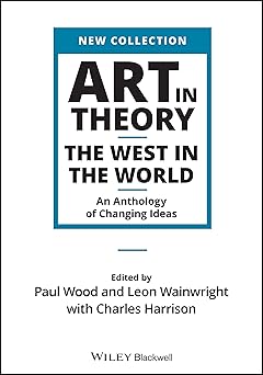 art in theory the west in the world an anthology of changing ideas 1st edition paul wood ,leon wainwright