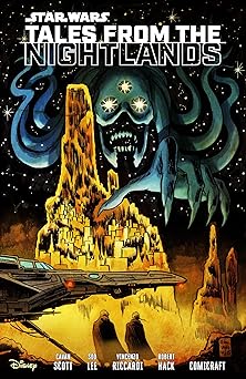 star wars tales from the nightlands 1st edition cavan scott ,soo lee ,vincenzo riccardi ,comicraft ,robert
