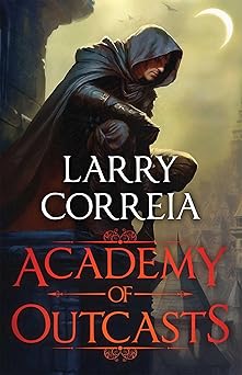 academy of outcasts 1st edition larry correia 1638493030, 978-1638493037