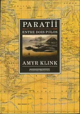 paratii entre dois poi los 1st edition amyr klink 8571642826, 978-8571642829