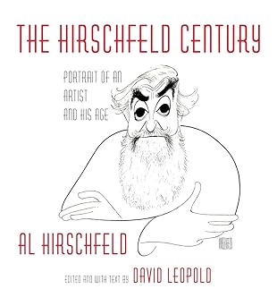 the hirschfeld century portrait of an artist and his age 1st edition al hirschfeld ,david leopold 110187497x,