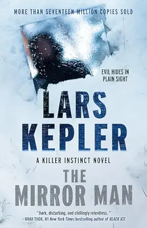 the mirror man a novel 1st edition lars kepler ,alexandra coelho ahndoril ,alexander ahndoril ,alice menzies
