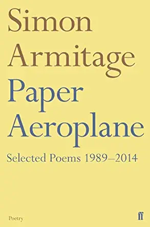 paper aeroplane selected poems 1989a 2014 1st edition simon armitage 0857426532, 978-0857426536
