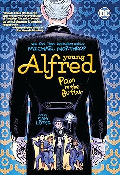 young alfred pain in the butler 1st edition michael northrop ,sam lotfi 1779509715, 978-1779509710
