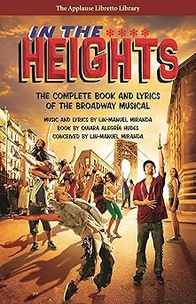 in the heights the complete book and lyrics of the broadway musical 1st edition quiara alegria hudes