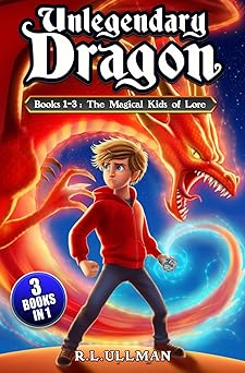 unlegendary dragon books 1 3 the magical kids of lore 1st edition r l ullman 1953713653, 978-1953713650