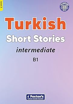 intermediate turkish short stories based on a comprehensive grammar and vocabulary framework with quizzes