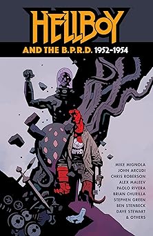 hellboy and the b p r d 1952 1954 1st edition mike mignola ,john arcudi ,chris roberson ,dave stewart ,alex
