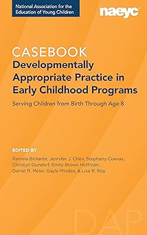 casebook developmentally appropriate practice in early childhood programs serving children from birth through