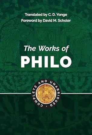 the works of philo complete and unabridged new 1st edition philo with c d yonge 0943575931, 978-0943575933