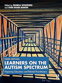learners on the autism spectrum 1st edition pamela wolfberg ,kari dunn buron 103242818x, 978-1032428185