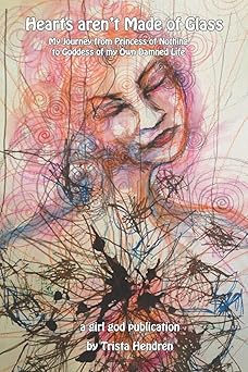 hearts arent made of glass 1st edition trista hendren 1530925010, 978-1530925018