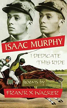 isaac murphy i dedicate this ride 1st edition frank x walker 096754243x, 978-0967542430