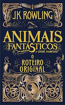 animais fantasticos e onde habitam o roteiro original 1st edition j k rowling 8532530613, 978-8532530615