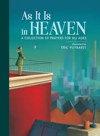 as it is in heaven a collection of prayers for all ages 1st edition eric puybaret 0802855385, 978-0802855381
