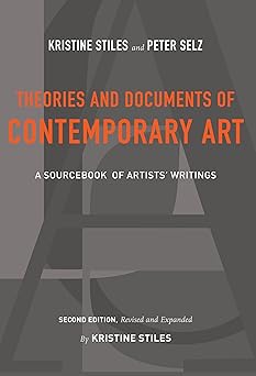 theories and documents of contemporary art a sourcebook of artists writings 1st edition kristine stiles