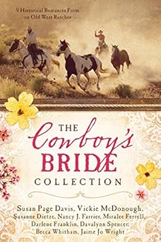 the cowboys bride collection 9 historical romances form on old west ranches 1st edition susan page davis