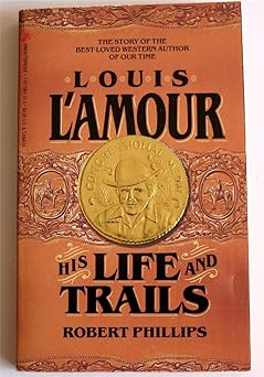louis lamour his life and trails 1st edition robert phillips 1877961124, 978-1877961120