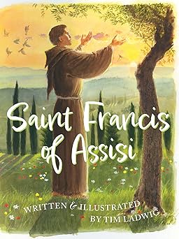 saint francis of assisi 1st edition tim ladwig 1640605525, 978-1640605527
