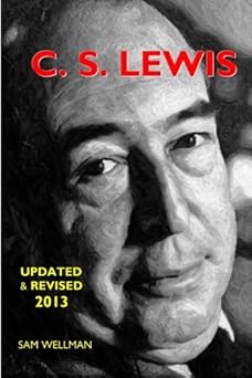 c s lewis a lion for truth 1st edition sam wellman 0989790517, 978-0989790512