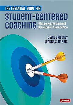 the essential guide for student centered coaching what every k 12 coach and school leader needs to know 1st