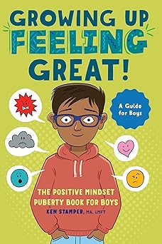 growing up feeling great the positive mindset puberty book for boys 1st edition ken stamper 1638783837,