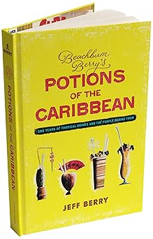 beachbum berrys potions of the caribbean 1st edition jeff berry 1603113800, 978-1941199039