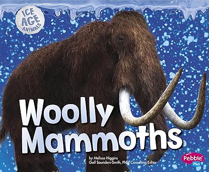 woolly mammoths 1st edition melissa higgins 149142320x, 978-1491423202