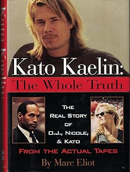 kato kaelin the whole truth 1st edition marc eliot 0061009814, 978-0061009815