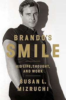 brandos smile his life thought and work 1st edition susan l mizruchi 0393082865, 978-0393082869