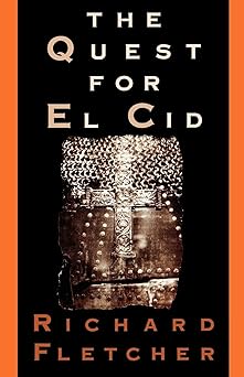 the quest for el cid 1st edition richard fletcher 0195069552, 978-0195069556