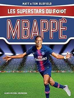 mbappa les superstars du foot 1st edition tom oldfield ,matt oldfield ,fa c lix huet 2226439986,