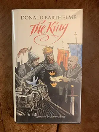 the king 1st edition donald barthelme ,barry moser 0060161957, 978-0060161958