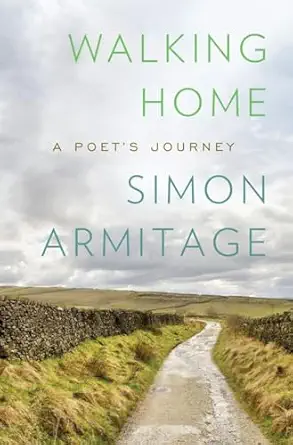 walking home a poets journey 1st edition simon armitage 0871404168, 978-0871404169