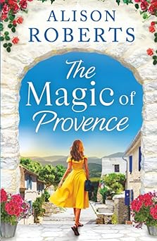 the magic of provence 1st edition alison roberts 1836173261, 978-1836173267