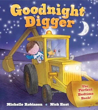 goodnight digger a bedtime baby sleep book for fans of trucks vehicles and the construction site perfect