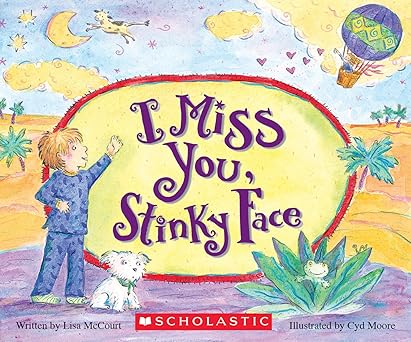 i miss you stinky face 1st edition lisa mccourt ,cyd moore 0545748488, 978-0545748483