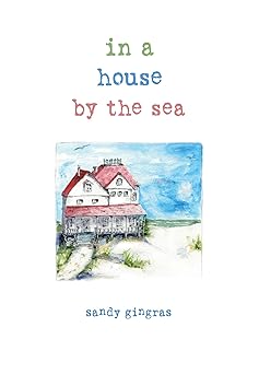 in a house by the sea 1st edition sandy gingras 1593220138, 978-1593220136