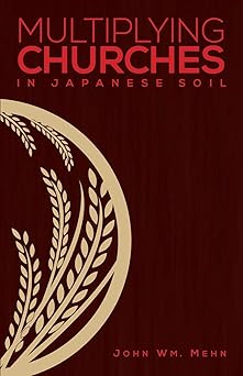 multiplying churches in japanese soil 1st edition john mehn 0878085440, 978-0878085446