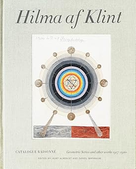 hilma af klint geometric series and other works 1917a 1920 catalogue raisonna volume v 1st edition hilma af
