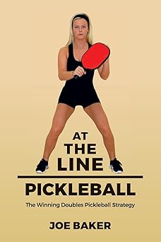 at the line pickleball the winning doubles pickleball strategy 1st edition joe baker 1539972852,