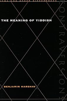 the meaning of yiddish 1st edition benjamin harshav 0804735751, 978-0804735759