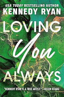 loving you always 1st edition kennedy ryan 1538766914, 978-1538766910