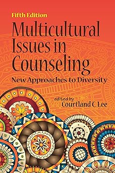 multicultural issues in counseling new approaches to diversity 1st edition courtland c lee 1556203691,