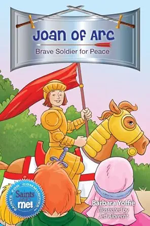 joan of arc brave soldier for peace 1st edition barbara yoffie ,jeff albrecht 0764825542, 978-0764825545